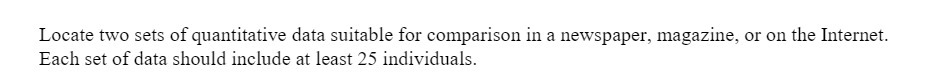 Locate two sets of quantitative data suitable for comparison in a