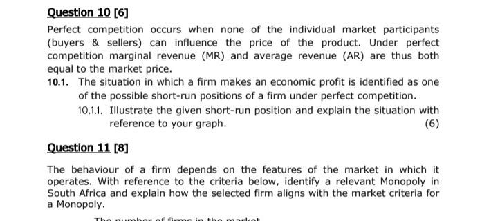 answer question 10 below Question 10 [6] Perfect competition occurs when none