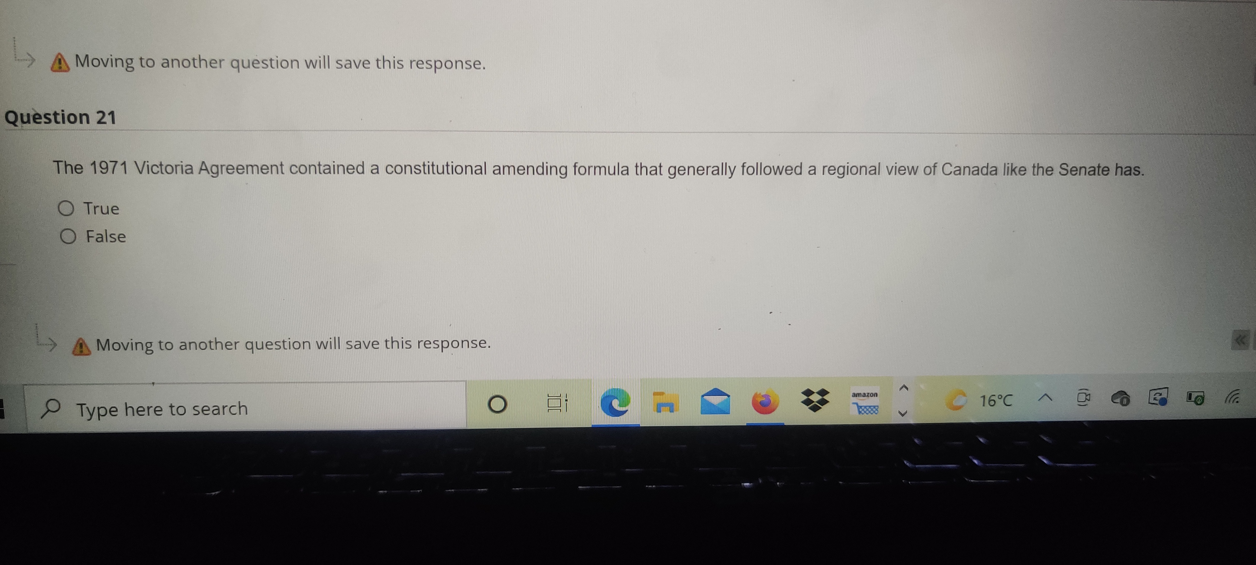  A Moving to another question will save this response. Question 21