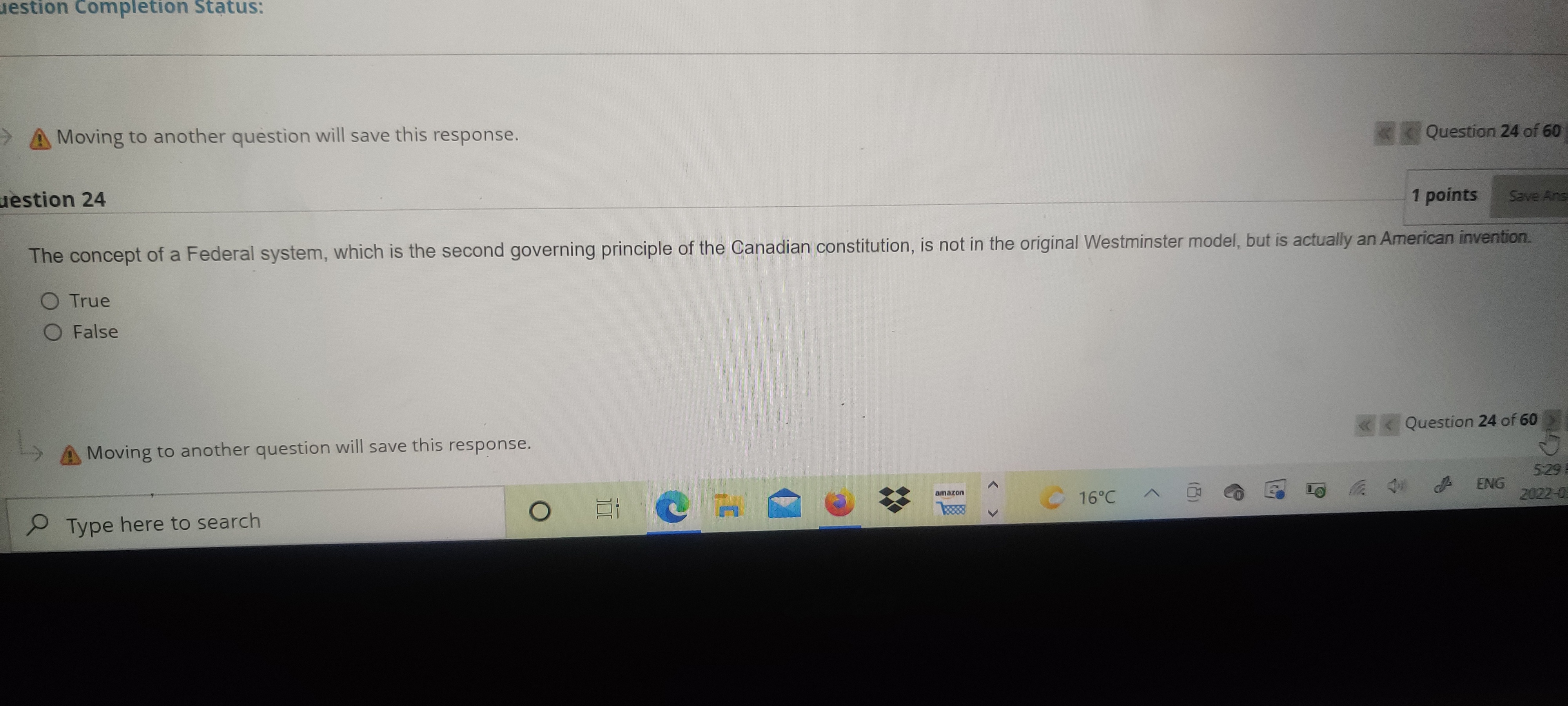 False Moving to another question will save this response. amazon Type here
