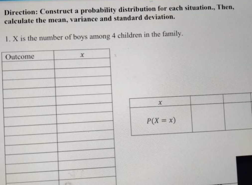 STATISTICS Direction: Construct a probability distribution for each situation., Then, calculate the