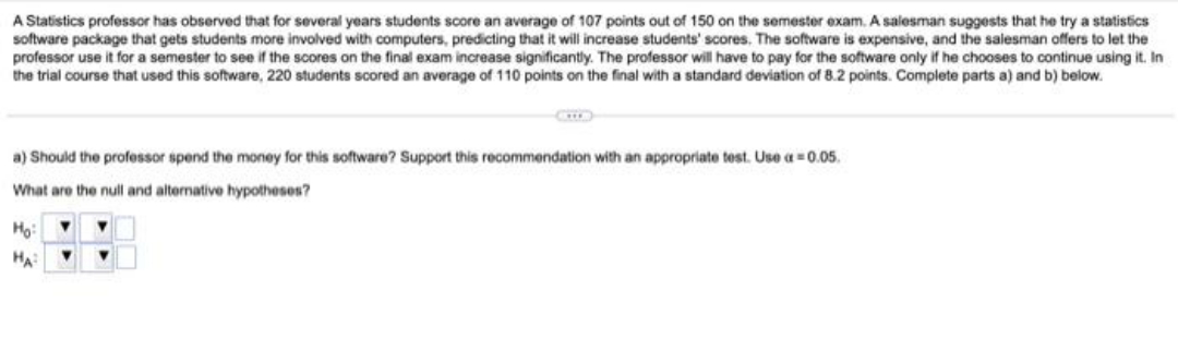 please answer A Statistics professor has observed that for several years students