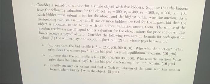  4. Consider a sealed-bid auction for a single object with five