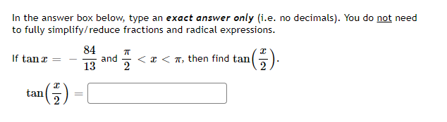  In the answer box below, type an exact answer only (i.e.
