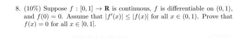  8. (10%) Suppose f : [0,1] > R is continuous, f