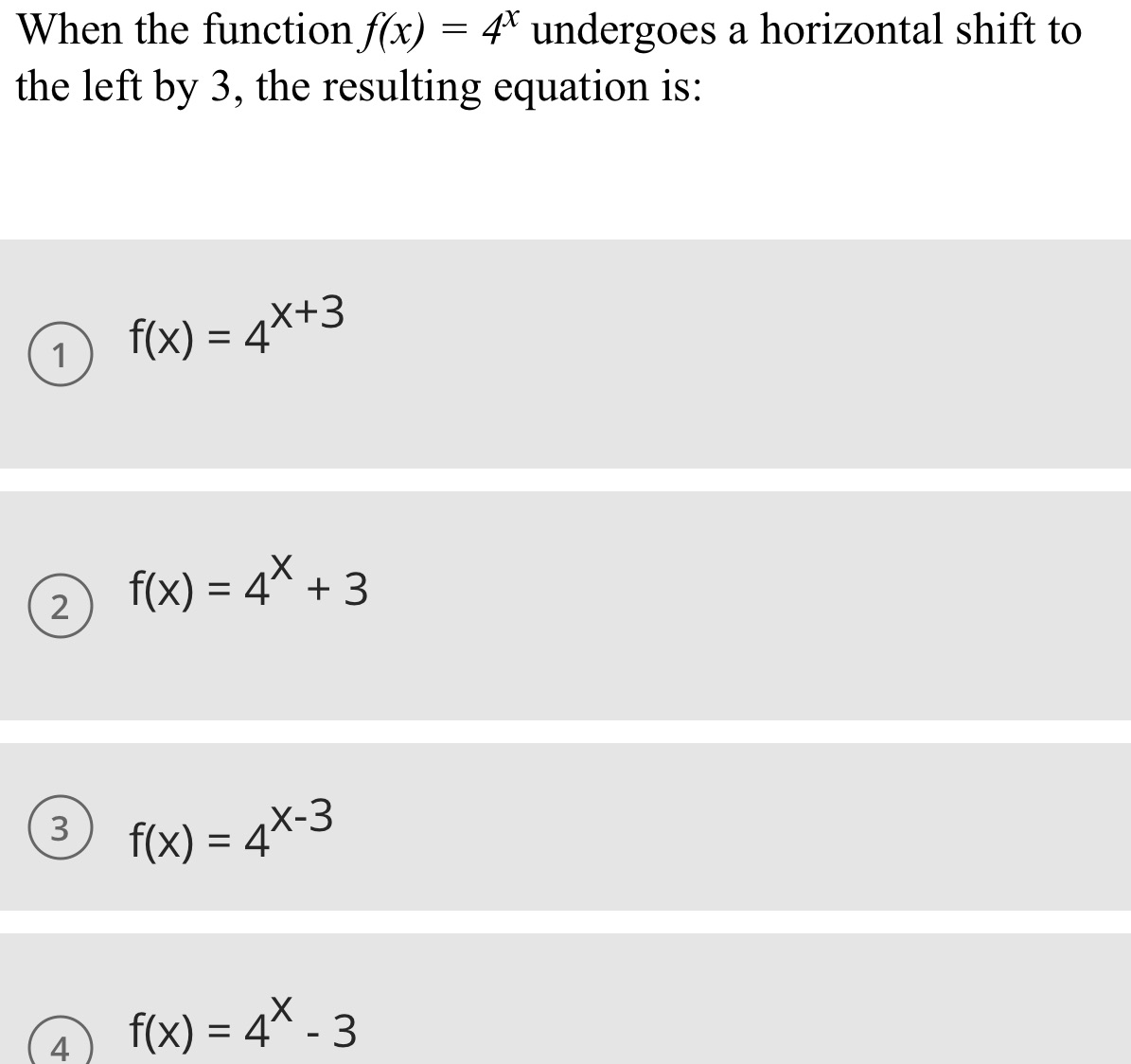 When the functionf(x) = 4x undergoes a horizontal shift to the left