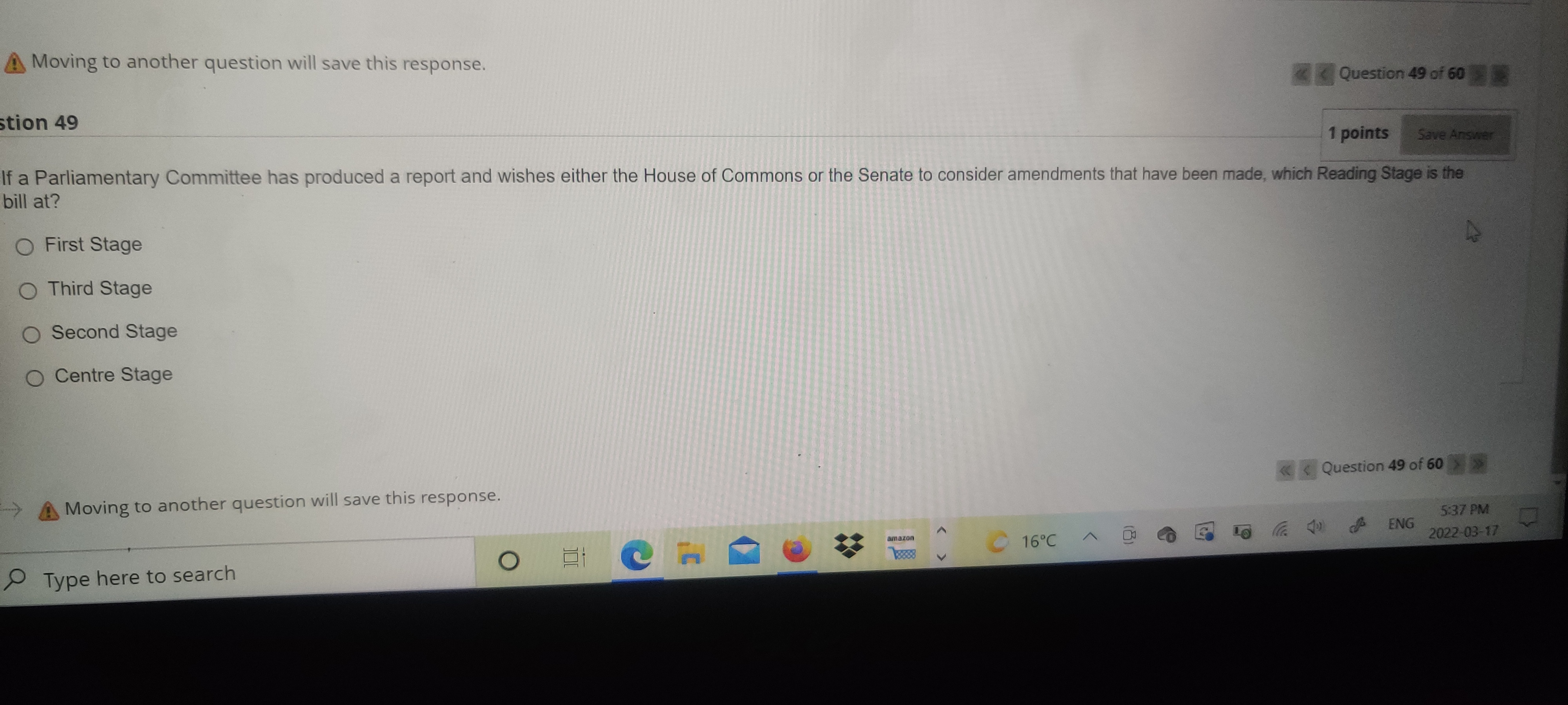 'vote of confidence'. O True O False Moving to another question will