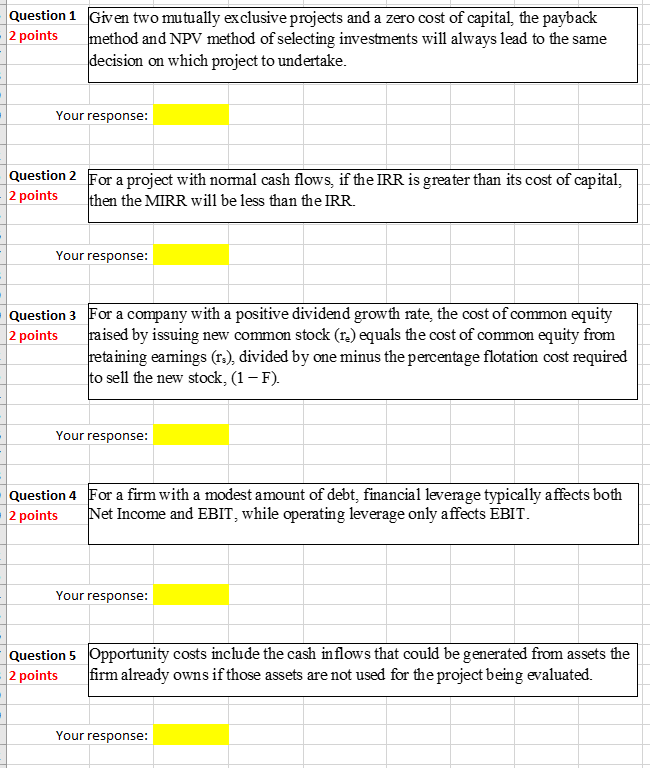 Question 1 Given two mutually exclusive projects and a zero cost