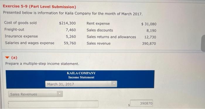  please income statement Exercise 5-9 (Part Level Submission) Presented below is