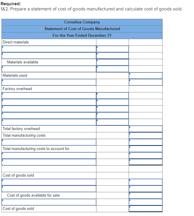 questions : Cornelius Company produces women's clothing. During the year, the company