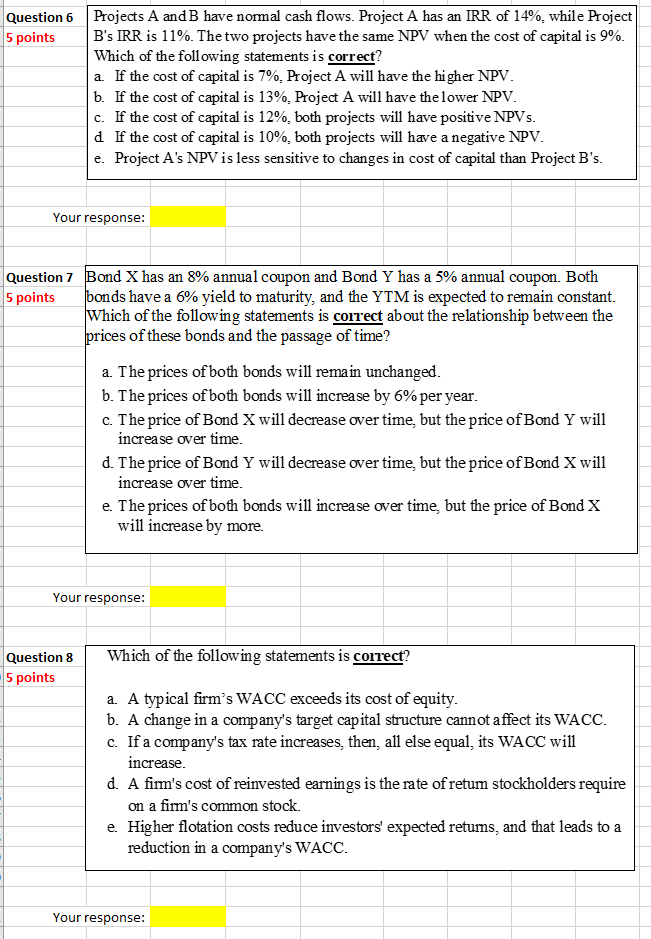 Question 6 5 points Projects A and B have normal cash