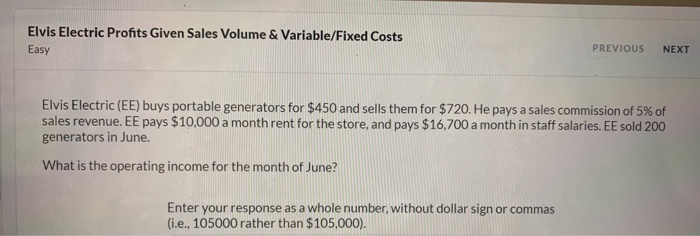  Elvis Electric Profits Given Sales Volume & Variable/Fixed Costs Easy PREVIOUS