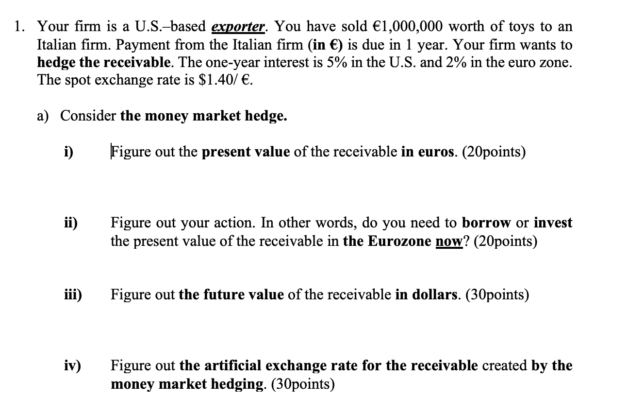 1. Your firm is a U.S.-based exporter. You have sold 1,000,000