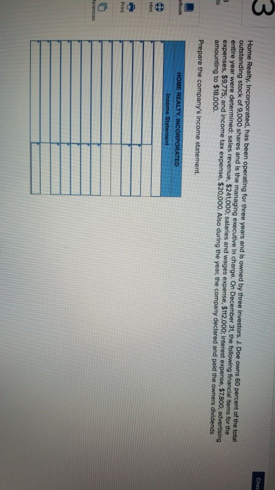  Chec Home Realty, Incorporated, has been operating for three years and