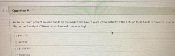  Question 9 2 Aloha Inc. has 8 percent coupon bonds on