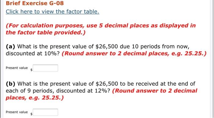  Brief Exercise G-08 Click here to view the factor table. (For