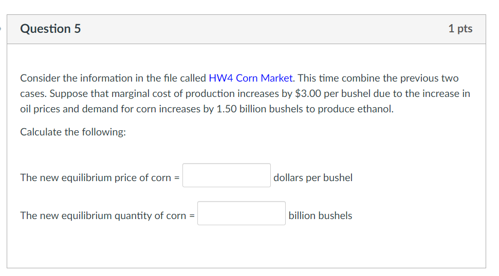 = billion bushels Consumer surplus = billion dollars Producer surplus = billion