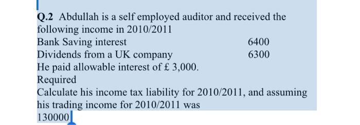  solve this problem Q.2 Abdullah is a self employed auditor and