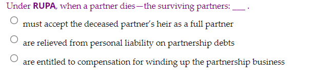  Under RU PA, when a partner dies the surviving partners: _