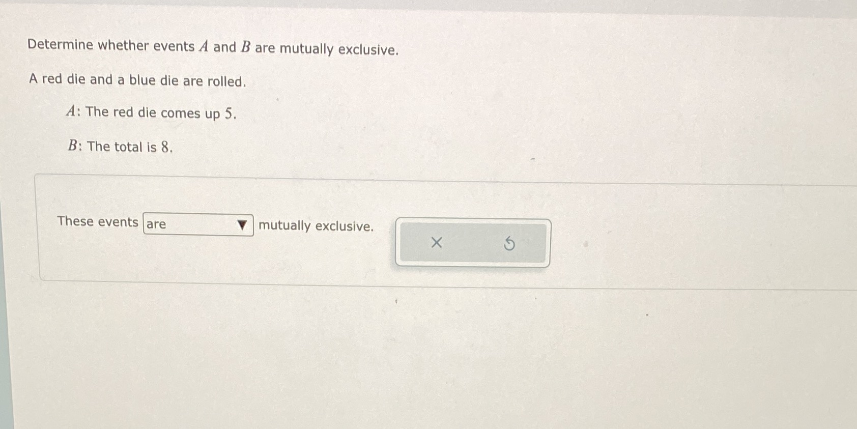 Determine whether events A and B are mutually exclusive. A red