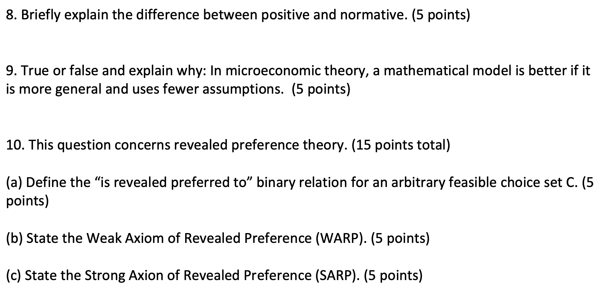 Economics question 8. Briefly explain the difference between positive and normative. (5