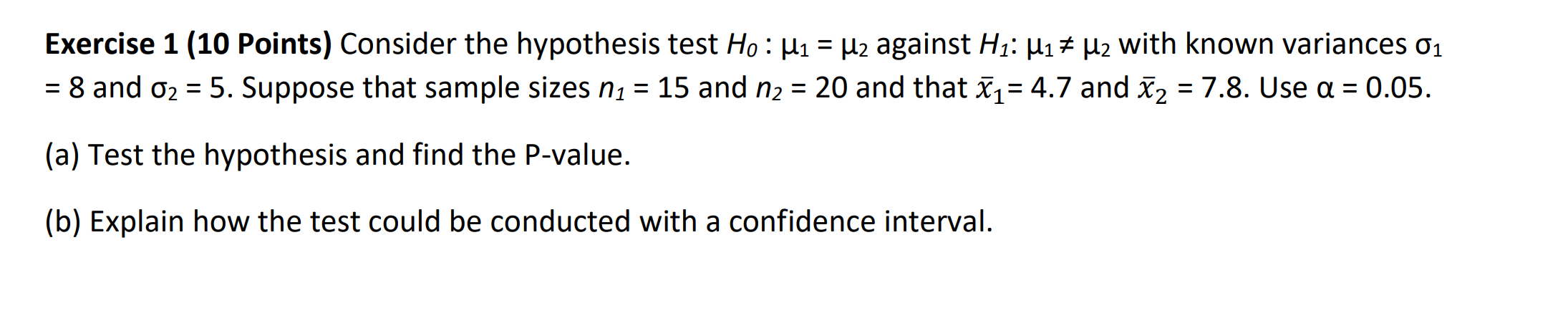 Exercise 1 (10 Points) Consider the hypothesis test Ho: [.11 =