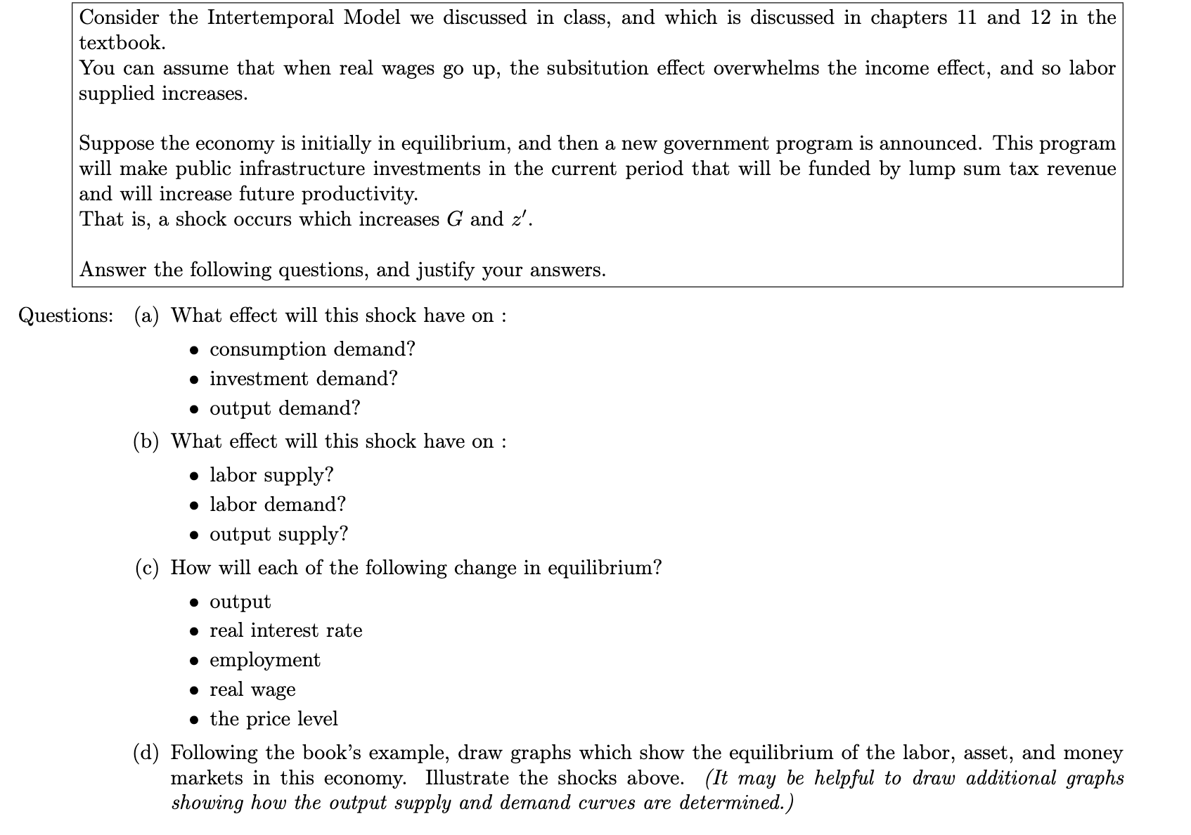  Consider the Intertemporal Model we discussed in class, and which is