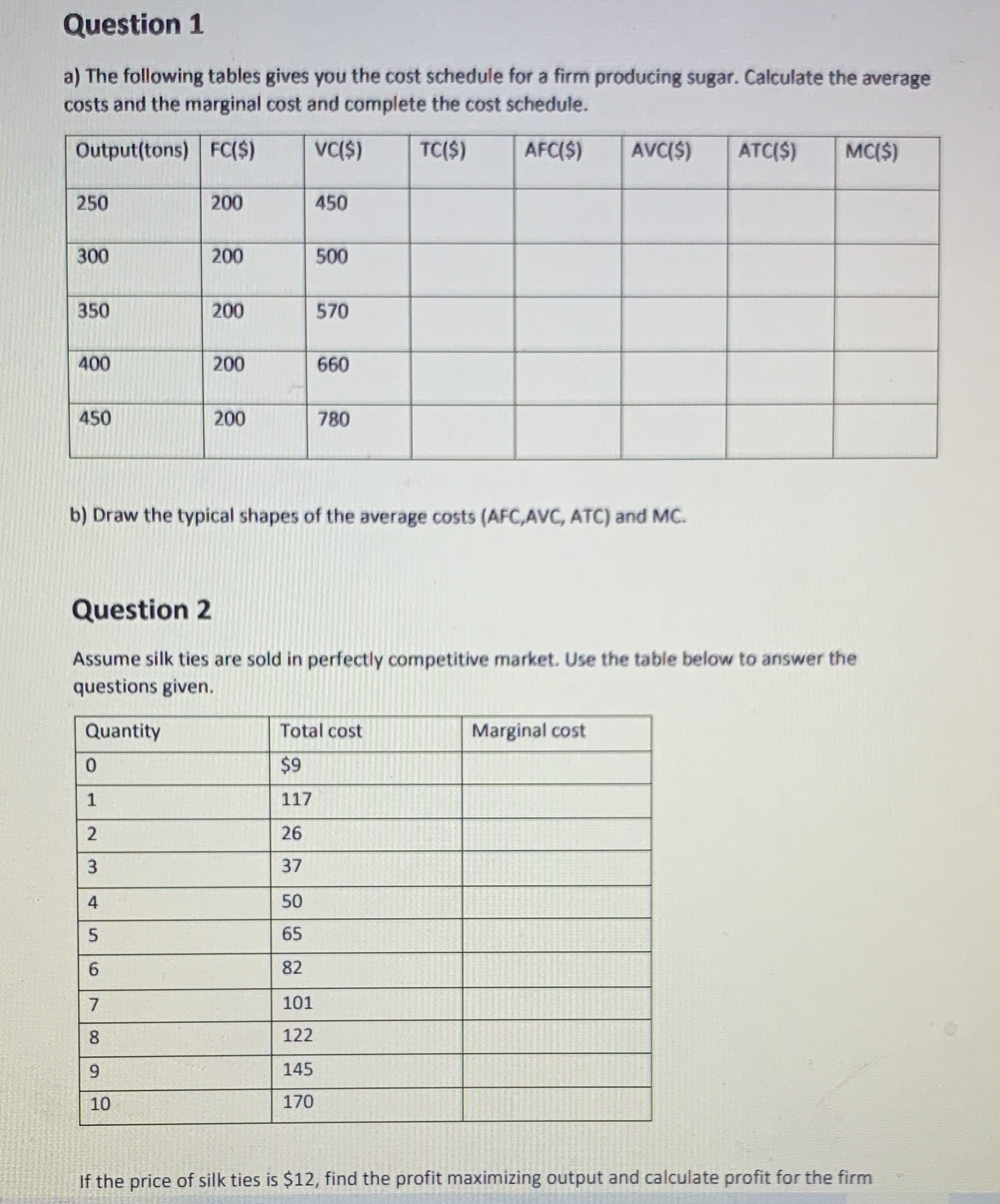 Please show the calculations and explain Question 1 a) The following tables