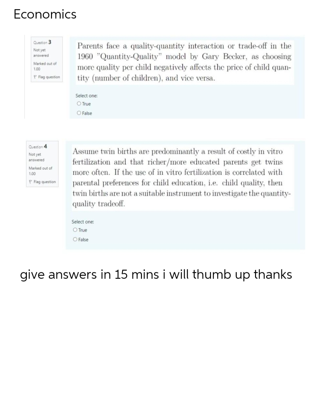 Economics Question 3 Not yet Parents face a quality-quantity interaction or