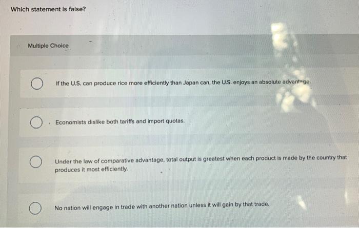 Which statement Is false? Multiple Choice O If the U.S. can