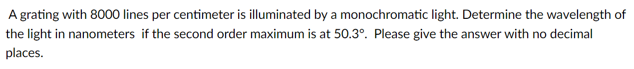 1. A grating with 8000 lines per centimeter is illuminated by a