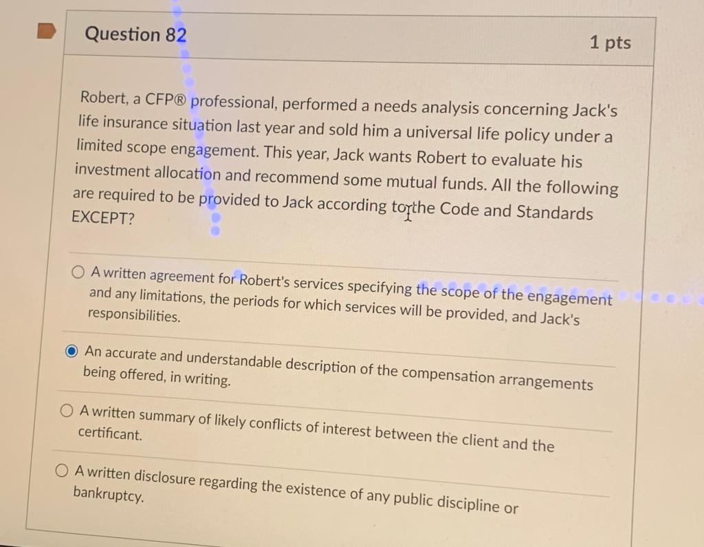 Question 82 1 pts Robert, a CFP professional, performed a needs