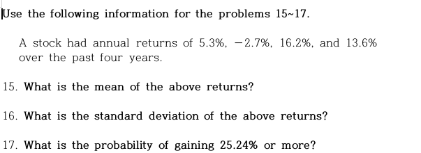|Use the following information for the problems 15~17. A stock had
