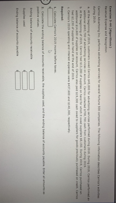  Exercise 3-44 (Algorithmic) Revenue Expense and Recognition Carrico Advertising Inc. performs