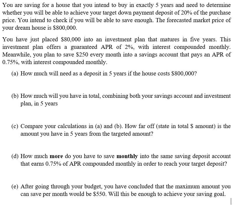 You are saving for a You are saving for a house that