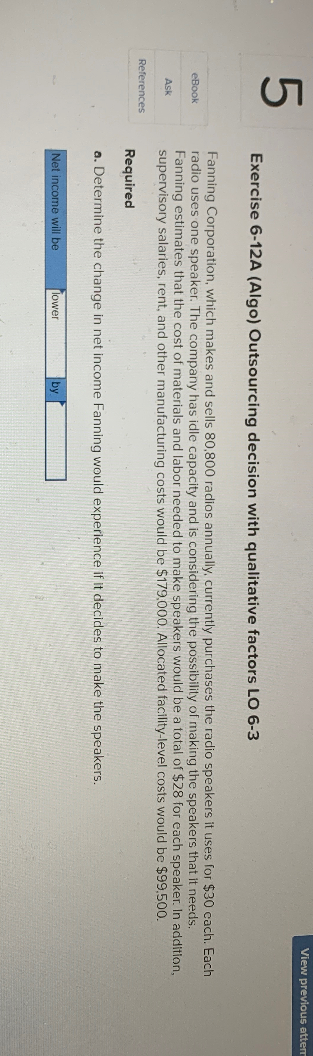  Exercise 6-12A (Algo) Outsourcing decision with qualitative factors LO 6-3 Fanning