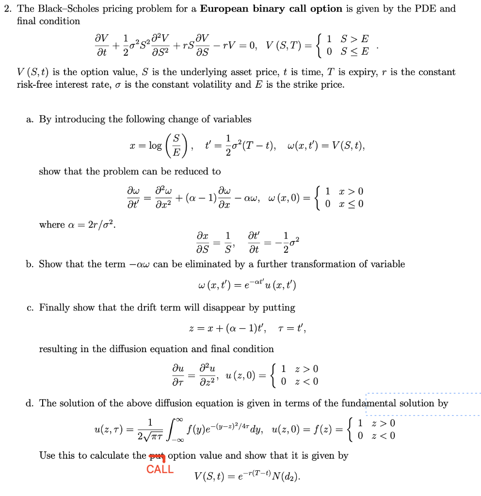 The Black-Scholes pricing problem for a European binary call option is given