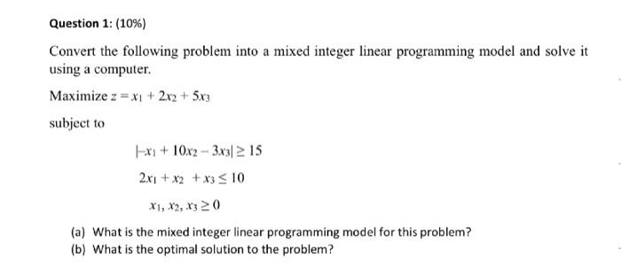  Convert the following problem into a mixed integer linear programming model