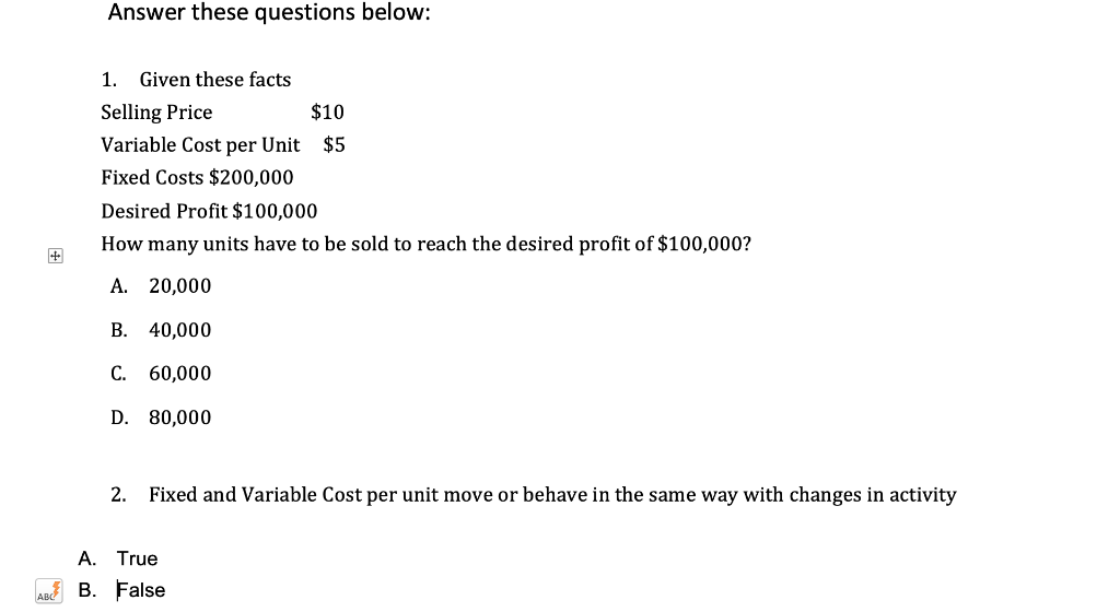 Answer these questions below: 1. Given these facts Selling Price $10