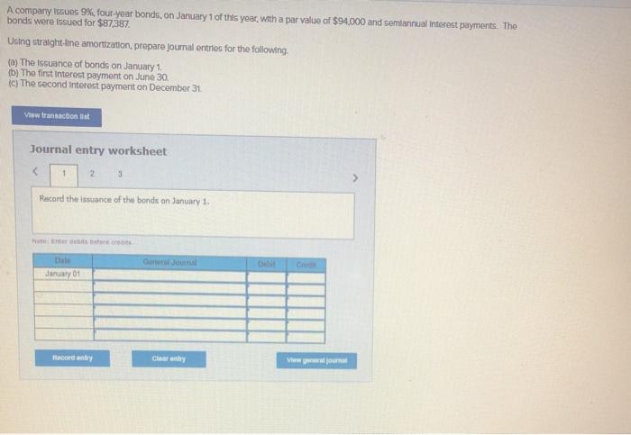  please answer both A company issues 9%, four-year bonds, on January