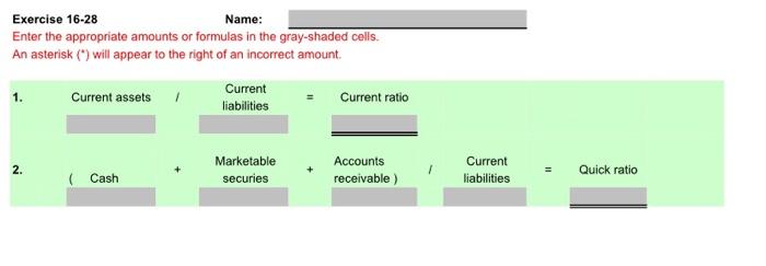  Exercise 16-28 Name: Enter the appropriate amounts or formulas in the
