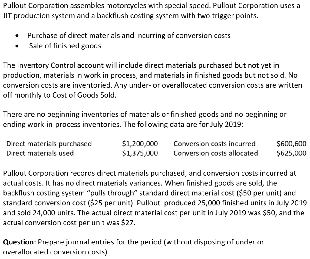  Pullout Corporation assembles motorcycles with special speed. Pullout Corporation uses a