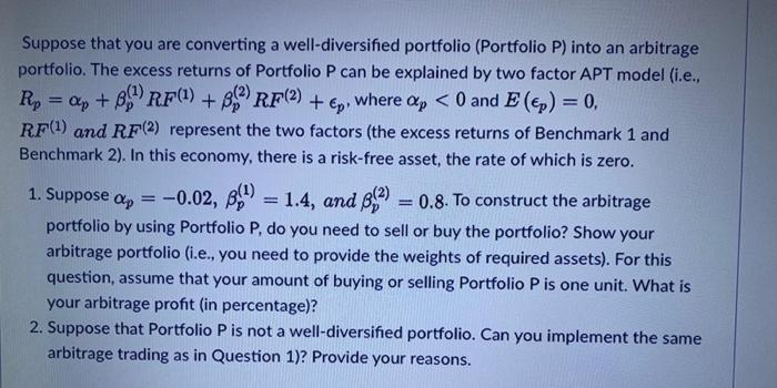  Suppose that you are converting a well-diversified portfolio (Portfolio P) into