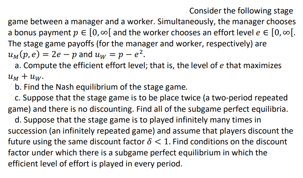 . Consider the following stage game between a manager and a
