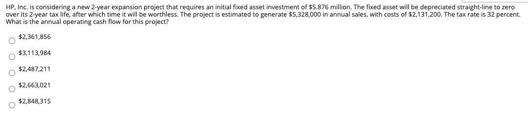  HP, Inc. is considering a new 2-year expansion project that requires