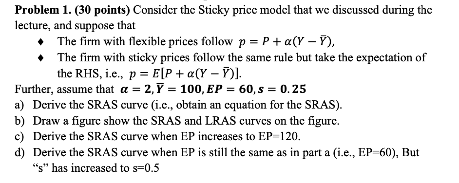 show work please Problem 1. (30 points) Consider the Sticky price model