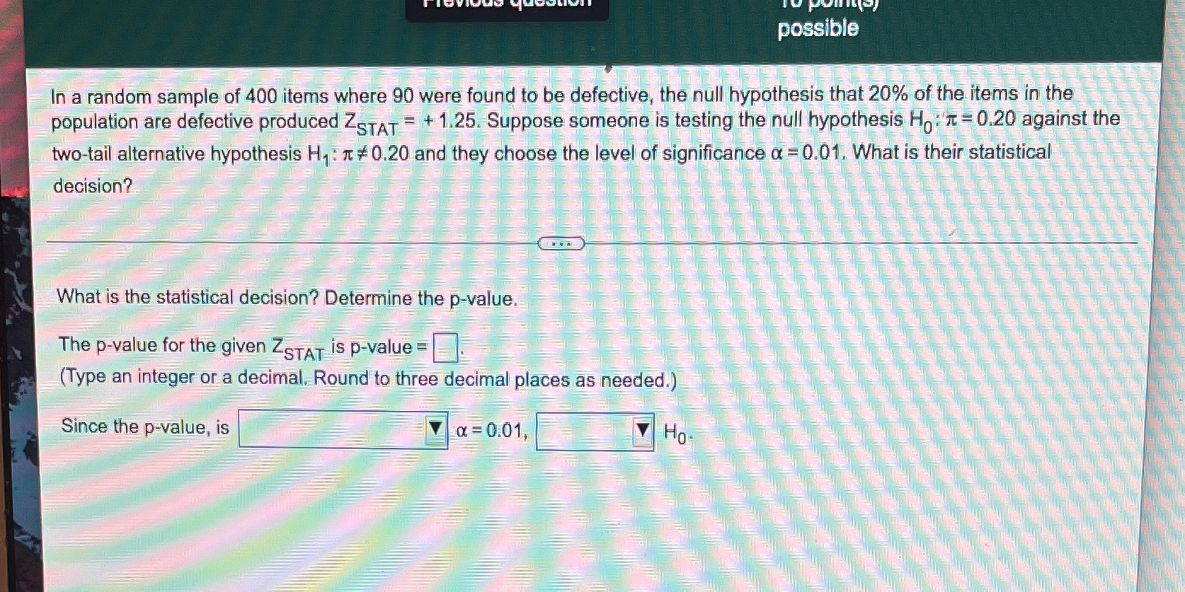  possible In a random sample of 400 items where 90 were