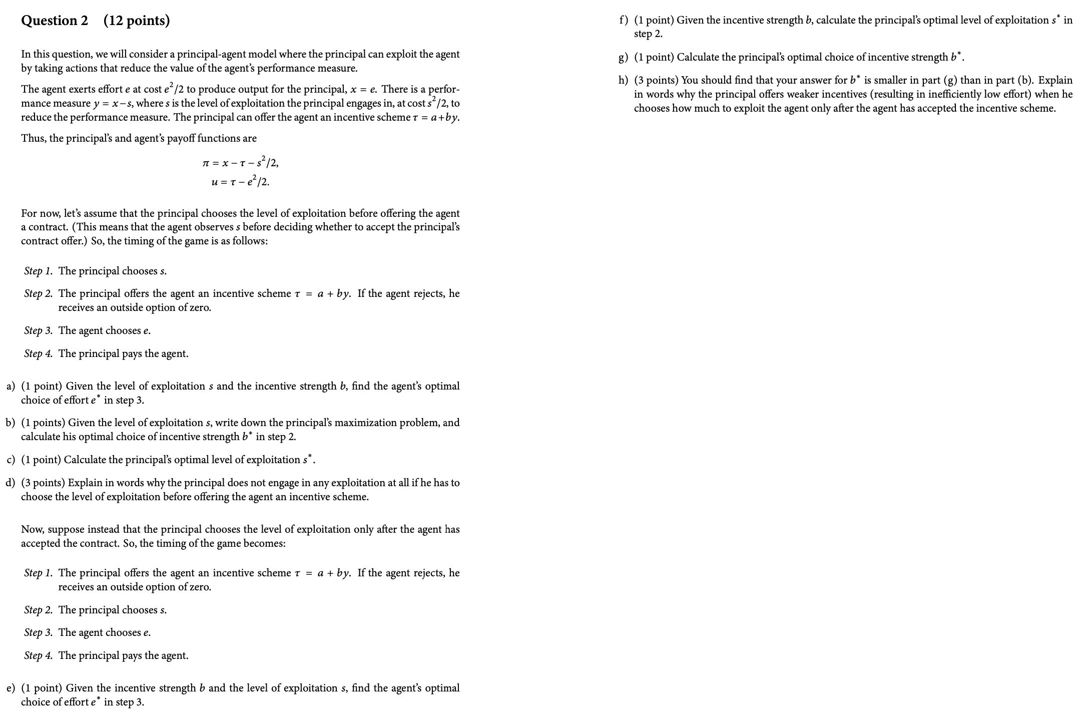 Question 2 (12 points) f) (1 point) Given the incentive strength