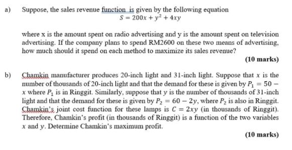 a) b) Suppose, the sales revenue given by the following equation S