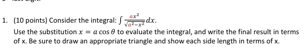Need help solving this with a=1 axz {10 points] Consider the integral: